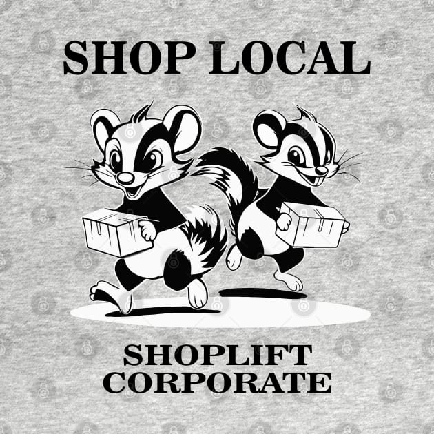 Shop Local Shoplift Corporate Funny Cartoon Skunk by SunGraphicsLab